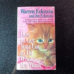 How to Get Your Cat to Do What You Want by Fay Eckstein & Warren Eckstein